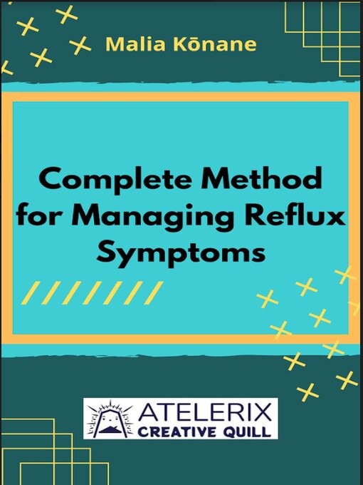 Title details for Complete Method For Managing Reflux Symptoms by Malia Kōnane - Wait list